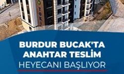 Burdur Bucak'ta anahtar teslim heyecanı başlıyor