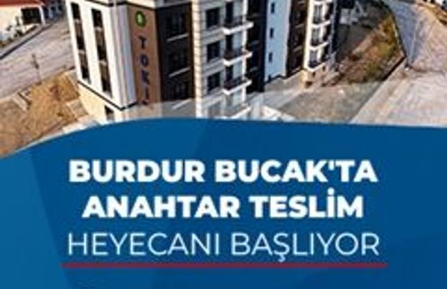 Burdur Bucak'ta anahtar teslim heyecanı başlıyor