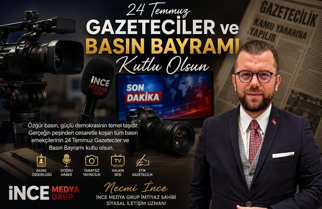 NECMİ İNCE'DEN BASIN CAMİASINA DESTEK: "ÖZGÜR GAZETECİLİK GÜÇLÜ TÜRKİYE'NİN GÜVENCESİDİR"