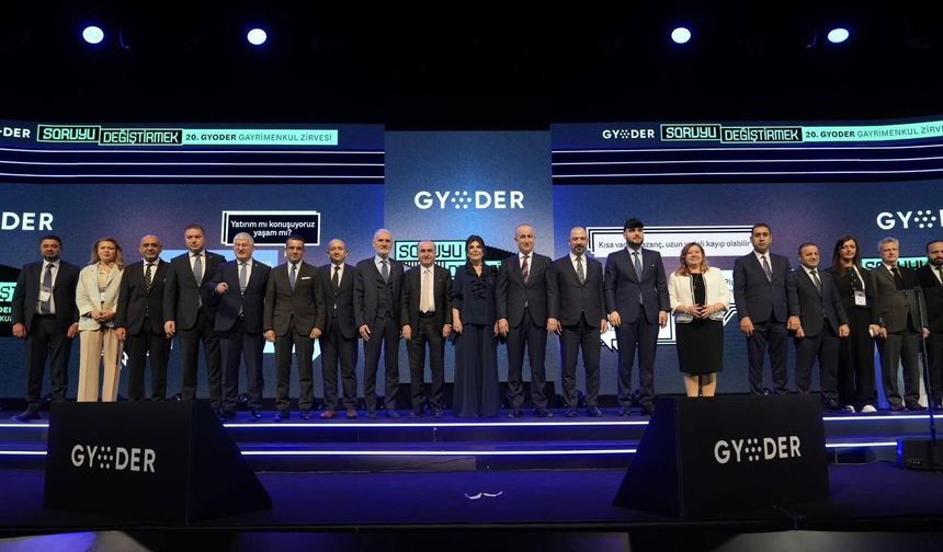 20. GYODER Gayrimenkul Zirvesi İstanbul’da Gerçekleşti: Kentsel Dönüşümde Hedef Akıllı ve Dirençli Şehirler