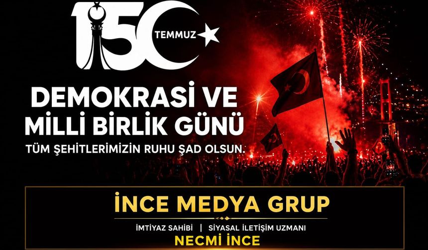 SİYASAL İLETİŞİM UZMANI NECMİ İNCE: DEMOKRASİYE SAHİP ÇIKAN MİLLET ASLA YENİLMEZ